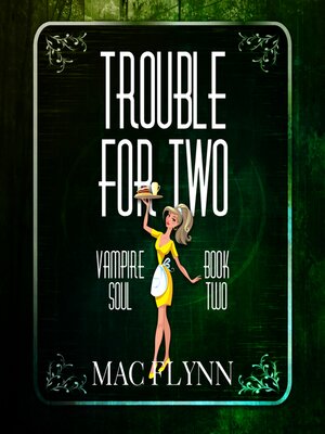 cover image of Trouble For Two (Vampire Soul, Book Two)